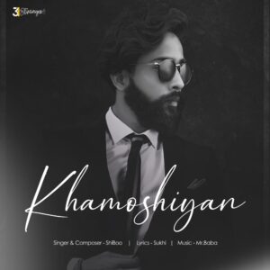 Khamoshiyan by ShiBoo Lyrics